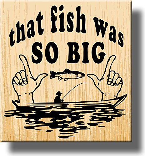 The Fishing Sign, That Fish Was So Big Picture on Stretched Canvas, Wall Art Décor, Ready to Hang!