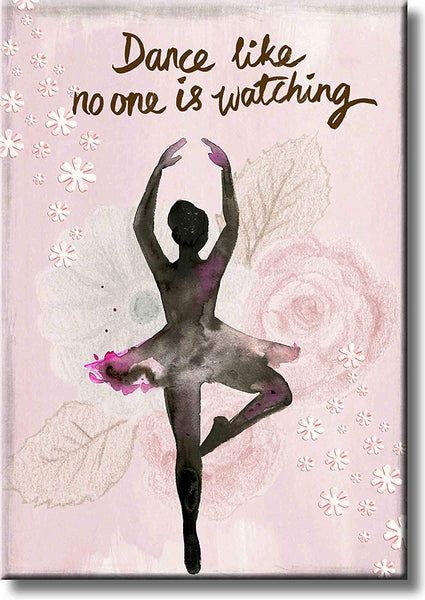 Dance Like No One is Watching, Ballet Dance Picture on Stretched Canvas, Wall Art Décor, Ready to Hang